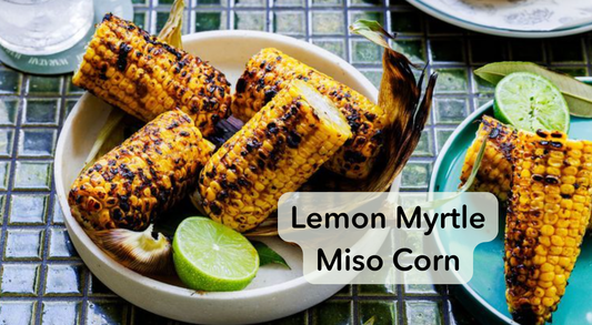 Corn with Lemon Myrtle Miso