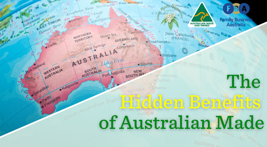 World Map turned to Australia, Australian Made and Owned logo, Family Business Australia logo, and The Hidden Benefits of Australian Made