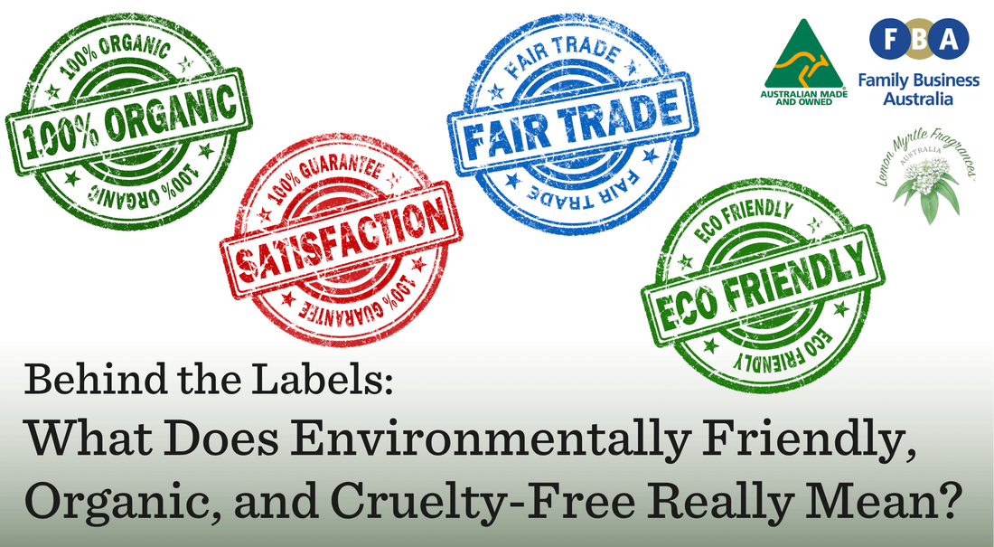 Behind the Labels: What Does Environmentally Friendly, Organic, and Cruelty-Free Really Mean?