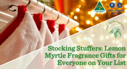 Stocking Stuffers: Lemon Myrtle Fragrance Gifts for Everyone on Your List