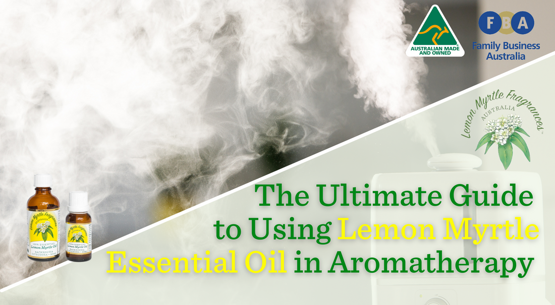 The Ultimate Guide to Using Lemon Myrtle Essential Oil in Aromatherapy, Lemon Myrtle Fragrances, benefits of lemon myrtle