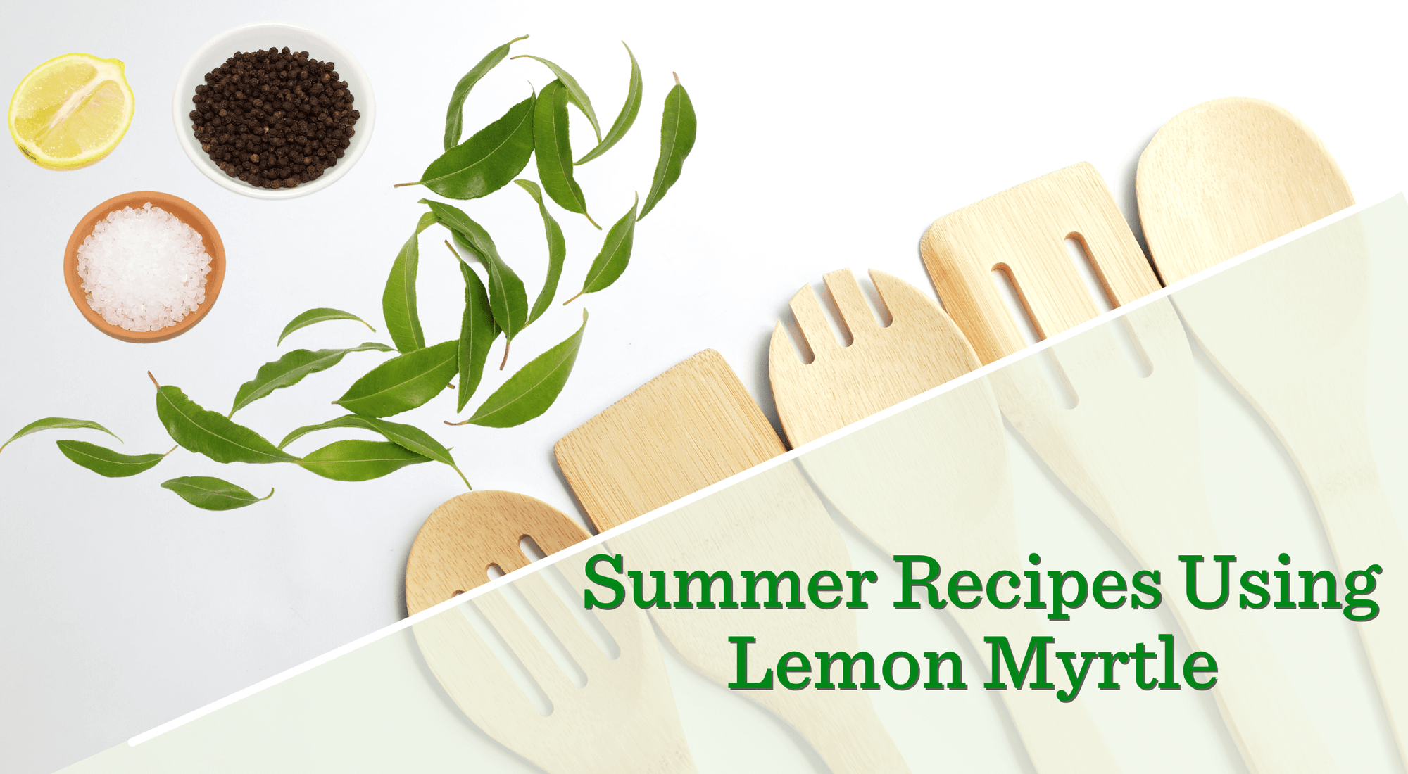 summer recipes using lemon myrtle 