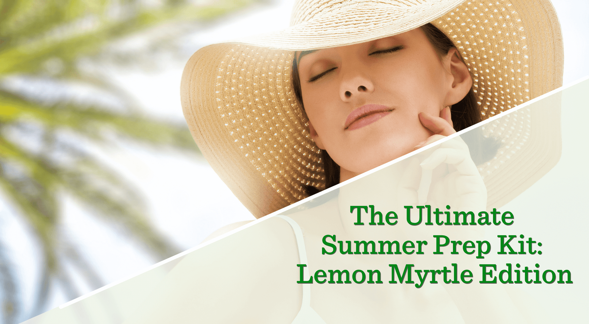 the-ultimate-summer-prep-kit-lemon-myrtle-edition